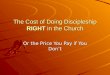 The Cost of Doing Discipleship Right in the Church