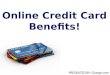 Online Credit Card Benefits!