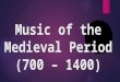 Music of the medieval period (700 –