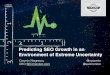 Predicting SEO Growth in an Environment of Extreme Uncertainty