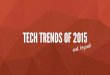 Tech Trends 2015 and Beyond