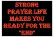 Aug 2, 2015-Sunday Message- STRONG PRAYER LIFE MAKES YOU READY FOR THE "END"