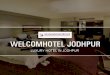 WELCOMHOTEL JODHPUR – LUXURY HOTEL IN JODHPUR