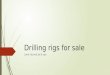 Drilling rigs for sale