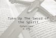 Take Up The Sword of The Spirit - Ephesians 6:17b