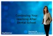 How To Grow Your Dental Practice By Continuing Your Learning After Dental School