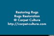 Rugs Restoration at Carpet Culture