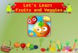 Let's Learn Fruits and Veggies