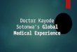 Doctor kayode sotonwa’s global medical experience