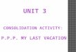 Consolidation activity p.p.p. my last vacation (correction)