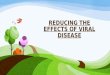 Reducing the effects of viral diseases
