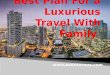 Best plan for a luxurious travel with family