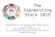 SIGNWRITING SYMPOSIUM PRESENTATION 43: The SignWriting Stack 2015 by Stephen E Slevinski Jr