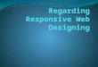 Regarding responsive web designing