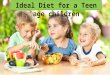 Ideal diet for a teen age children