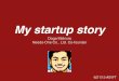 My startup story Doga Makiura / Needs-One Ltd. Co-Founder