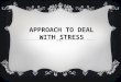 Approach To Deal with Stress
