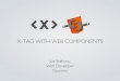 X tag with web components - joe ssekono