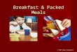 Breakfast and packed meals