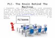 PLC- The Brain Behind The Machine
