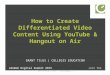 How to Create Differentiated Video Content Using YouTube & Hangout on Air