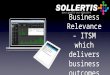 Business relevance: ITSM which delivers outcomes - Simon Kent, Sollertis