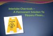 Interlake Chemicals – A Permanent Solution To Slippery Floors