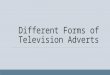 Different forms of television adverts