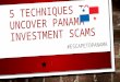 5 Techniques to Uncover Panama Investment Scams