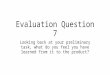 Evaluation question 7