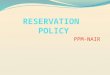 Reservation policy PPM.pptx