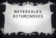 MATERIALES BITUMINOSOS DIAPOS EXPONER.pptx