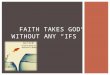 Faith takes god without any.pptx