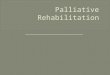 Palliative Rehabilitation