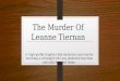 The Murder Of Leanne Tiernan.pptx