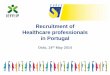 Recruitment of Healthcare Professionals in Portugal 14.5.2014