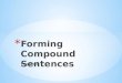 Forming Compound Sentences