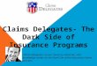 Claims Delegates- The Dark Side of Insurance Programs