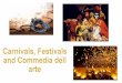 Carnivals, Festivals and Commedia Dell Arte