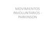 Movimientos Involuntarios - Parkinson
