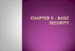 Chapter 5 – Basic Security