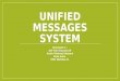 Unified Messages System