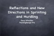 Gary Winckler Reflections and New Directions in Sprints&Hurdles