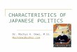 CHARACTERISTICS OF JAPANESE POLITICS.ppt