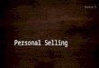 04 - Personal Selling
