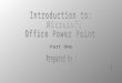 Introduction to Microsoft Office Power Point