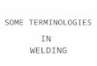 3 - Some Terminologies in Welding