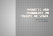 Phonetic and Phonology 20 Sounds of Vowel