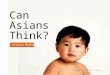 Powerpoint - Can Asians Think