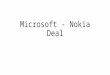 Microsoft - Nokia Deal